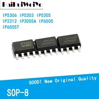 10PCS/LOT IP5306 IP5303 IP5305 IP2312 IP3005A IP6505 IP6505T IP2163 IP6510 IP9315 SMD SOP-8 Новый чипсет хорошего качества