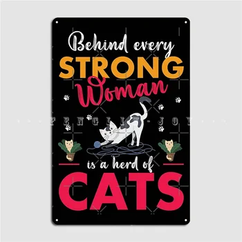 За каждой сильной женщиной стоит стадо кошек Металлическая вывеска Декор стены Пещерный паб Дизайн клуба Жестяная вывеска Плакат